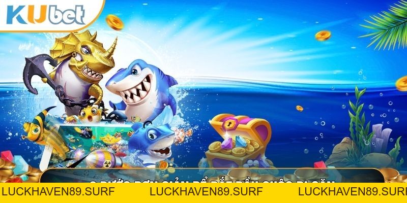 Bắn Cá Kubet88 - Trải Nghiệm Săn Cá Ảo, Nhận Tiền Thật Cực Đã - LUCKHAVEN89