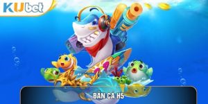 Bắn Cá Kubet88 - Trải Nghiệm Săn Cá Ảo, Nhận Tiền Thật Cực Đã - LUCKHAVEN89
