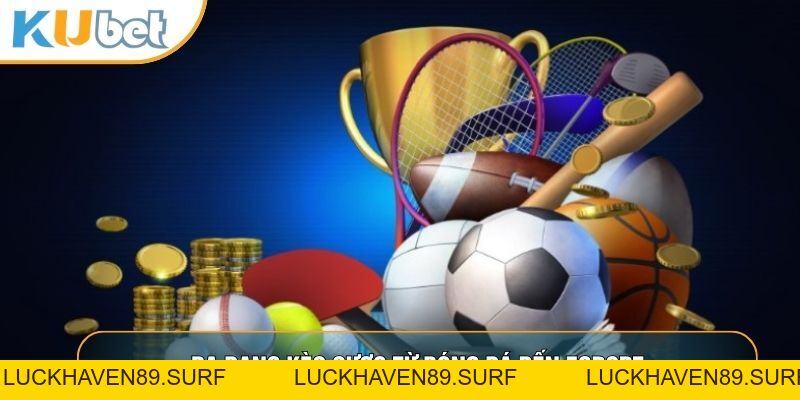 Thể Thao KUBET88 - Nơi Hội Tụ Những Kèo Cược Đỉnh Cao Nhất - LUCKHAVEN89