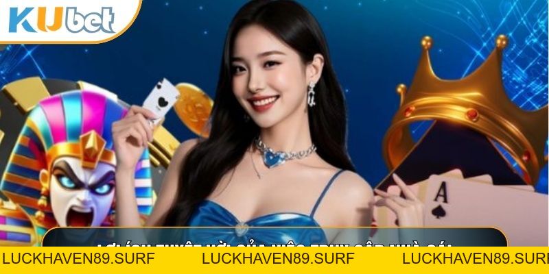 Đăng Nhập Kubet88 - Kết Nối Sân Chơi Giải Trí Thượng Lưu - LUCKHAVEN89