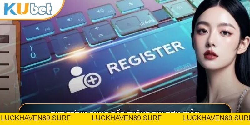 Đăng Ký Kubet88 - Cách Tạo Tài Khoản An Toàn Và Nhanh Chóng - LUCKHAVEN89