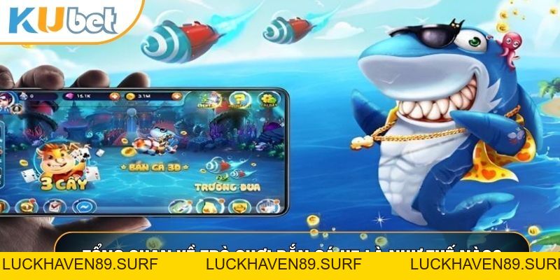 Bắn Cá H5 - Hành Trình Chinh Phục Và Săn Kho Báu Huyền Thoại - LUCKHAVEN89