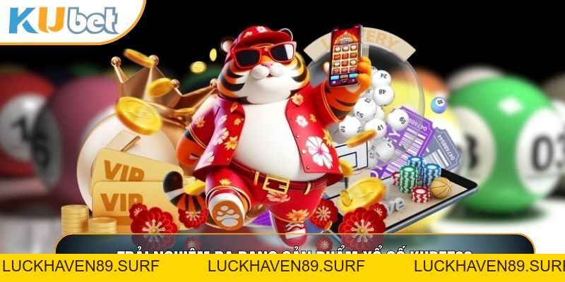 Xổ số KUBET88 - Sảnh Cược Lô Đề Xanh Chín, Bảo Mật Cao - LUCKHAVEN89